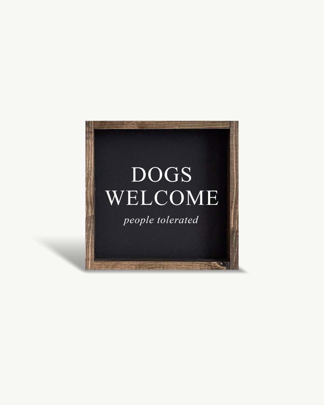 Dogs Welcome (people tolerated) Framed Sign