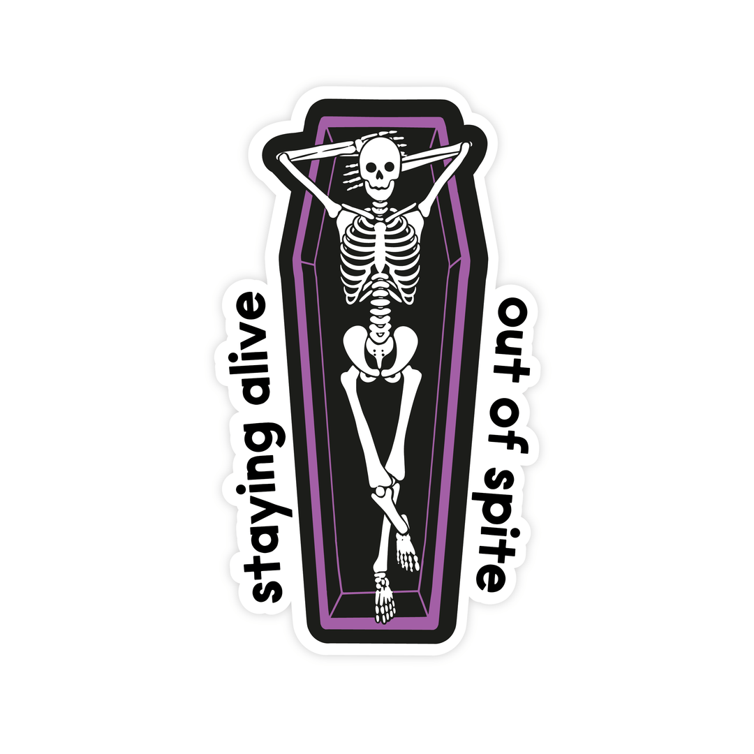 Staying Alive Out of Spite Sticker
