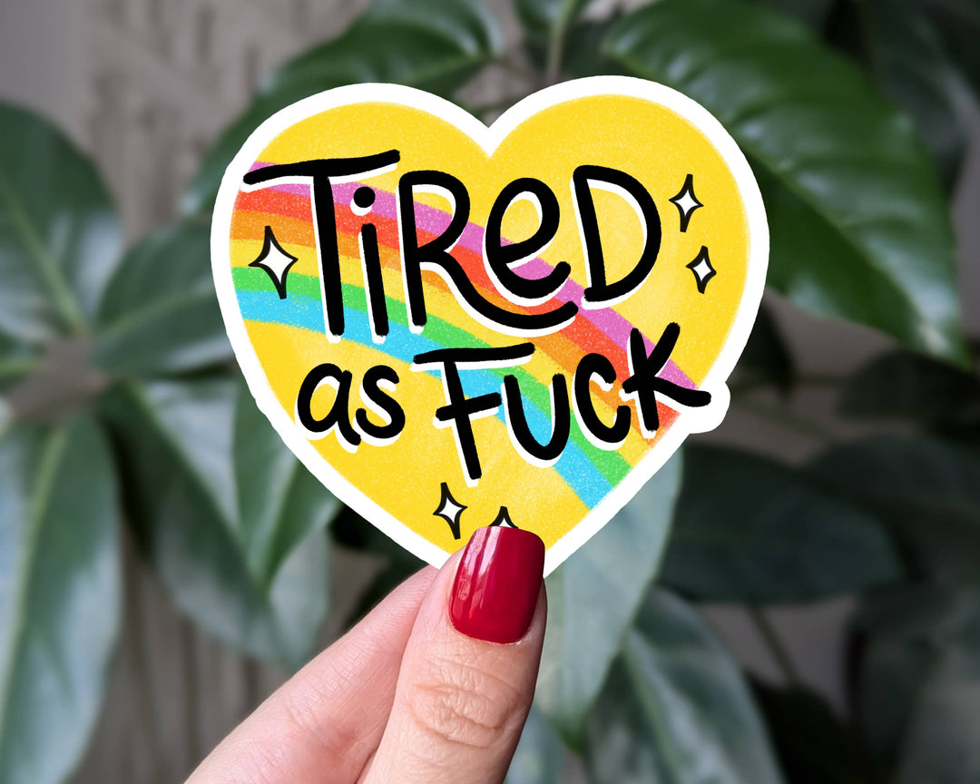 Tired as Fuck Heart Vinyl Sticker