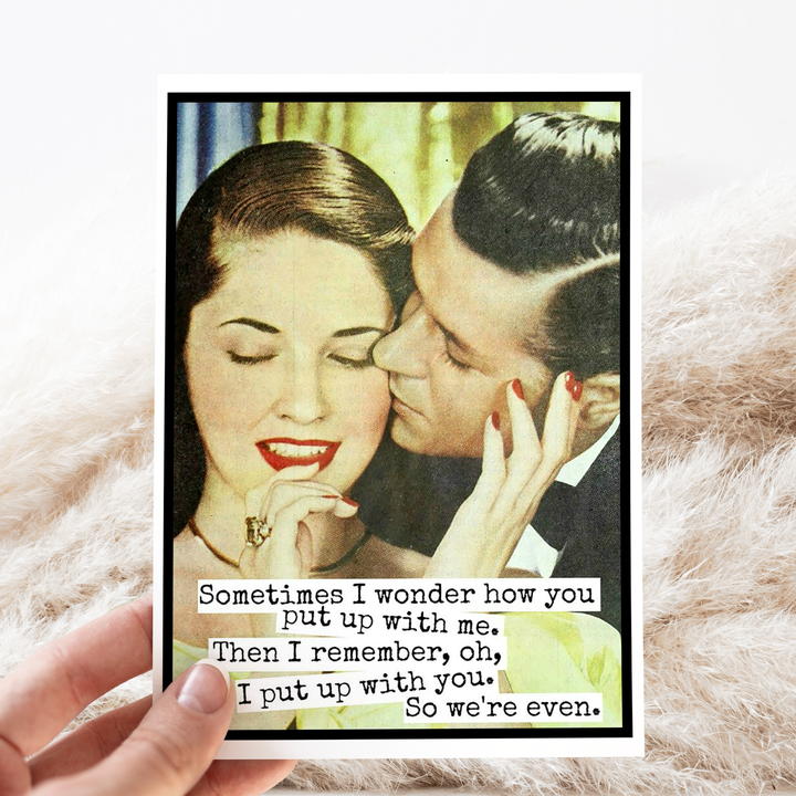 Putting Up With Me Card