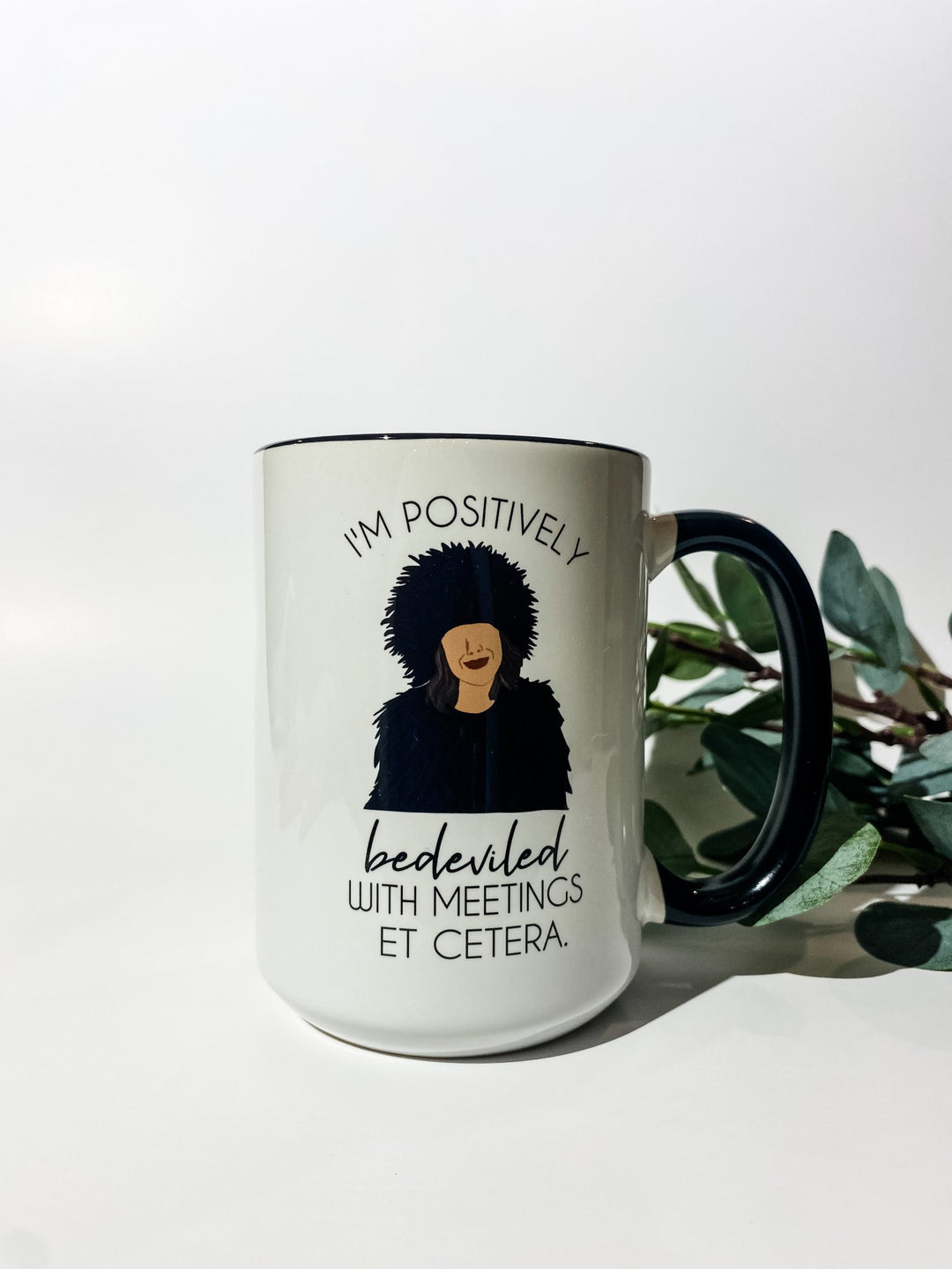 I'm Positively Bedevilled with Meetings Mug - 1