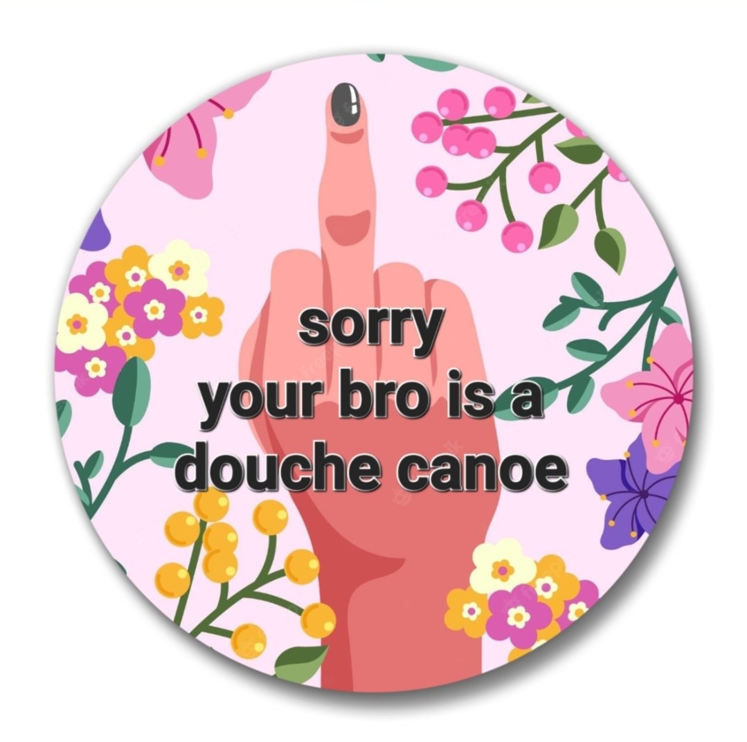 Sorry your brother is a Douche Canoe | Embroidery Replica Magnet - 1