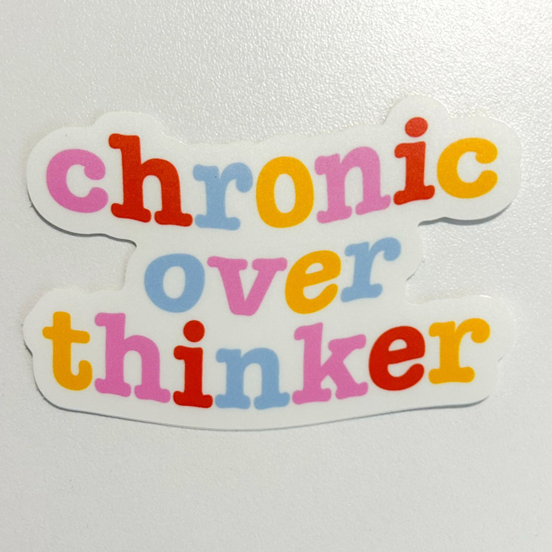 Chronic Over Thinker Vinyl Sticker - 1