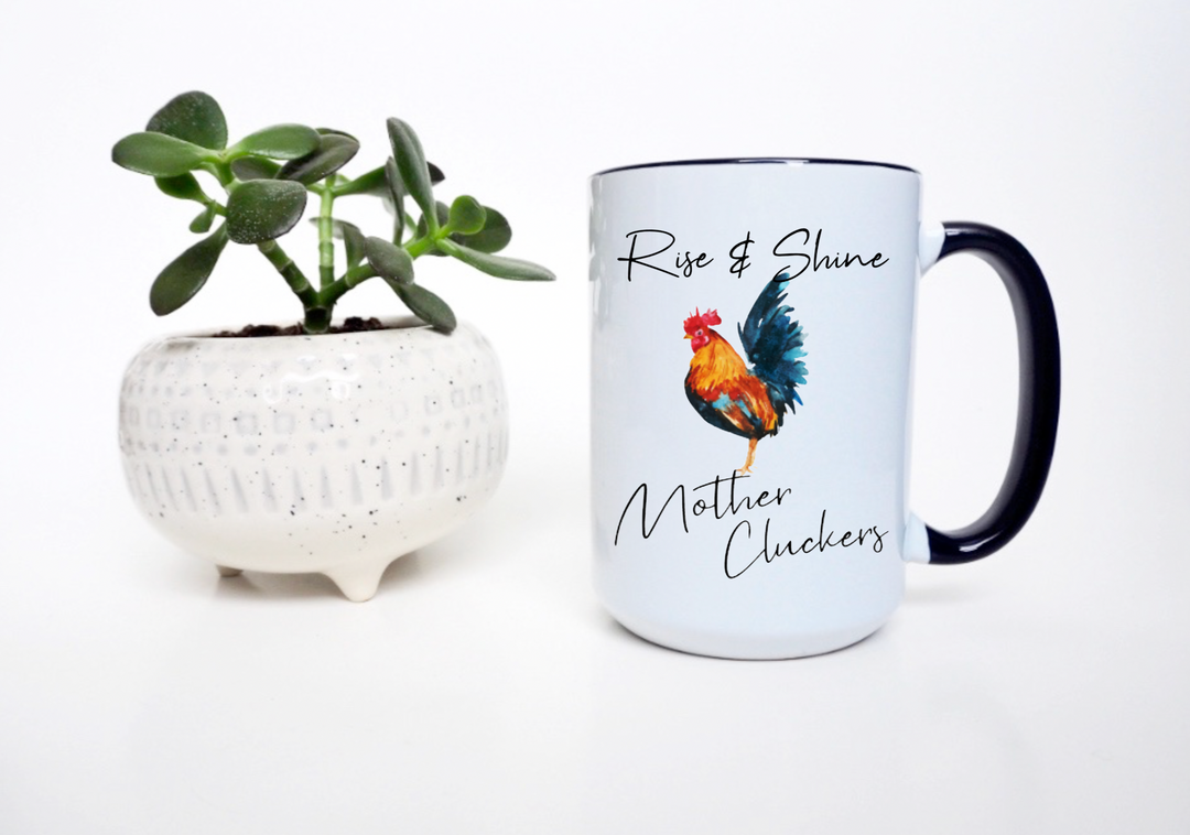 Rise and Shine Mother Cluckers Mug - 2