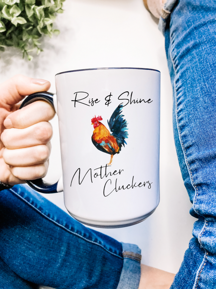 Rise and Shine Mother Cluckers Mug - 3