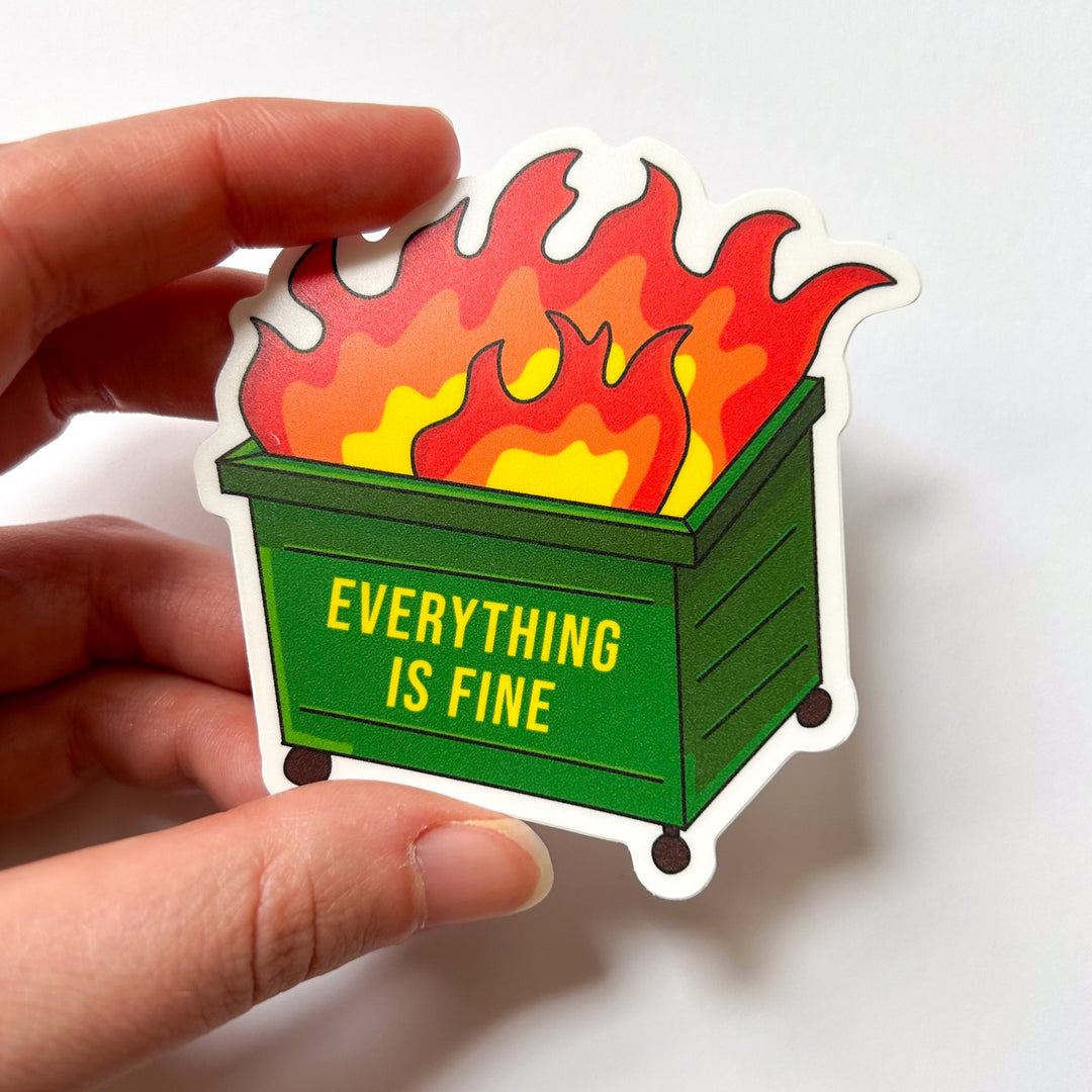 Everything is Fine Dumpster Fire Vinyl Sticker