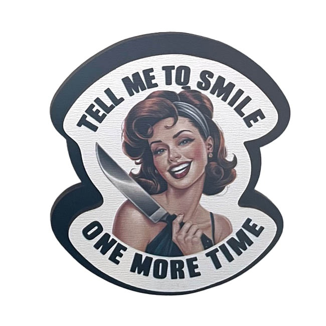 Magnet - Tell me to smile one more time.