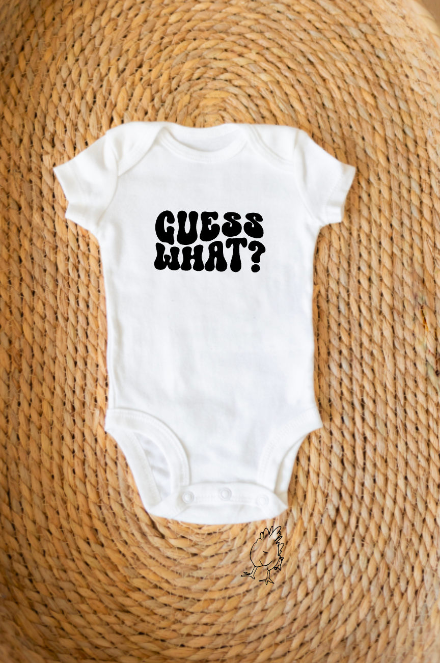 Guess What - Chicken Butt Onesie