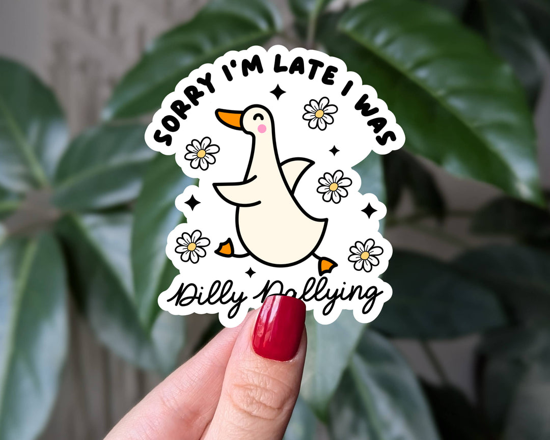 Sorry I'm Late I Was Silly Dallying Vinyl Sticker
