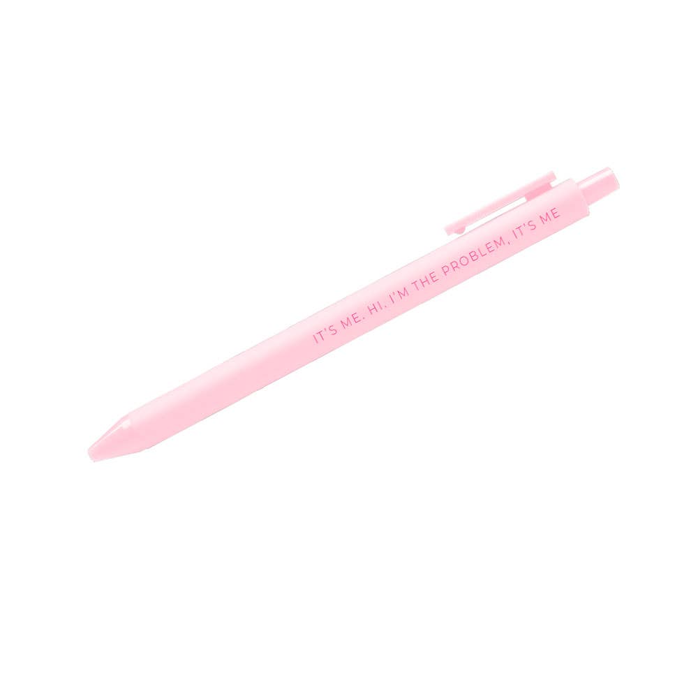 It's me. Hi.I'm the problem it's me pen