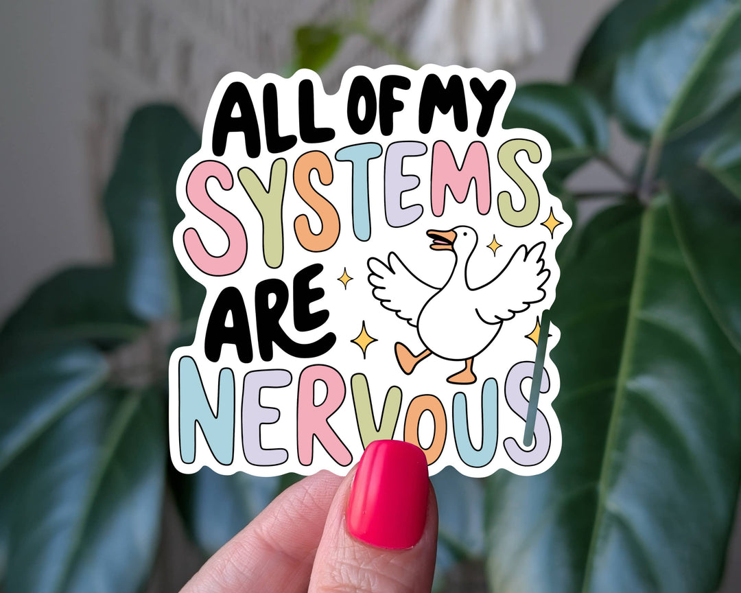All of My Systems Are Nervous Vinyl Sticker