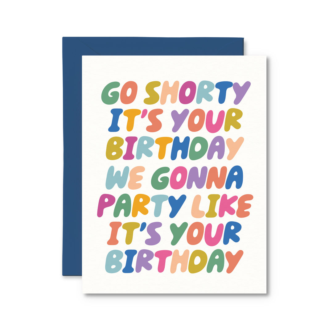 Go Shorty, It's Your Birthday Card