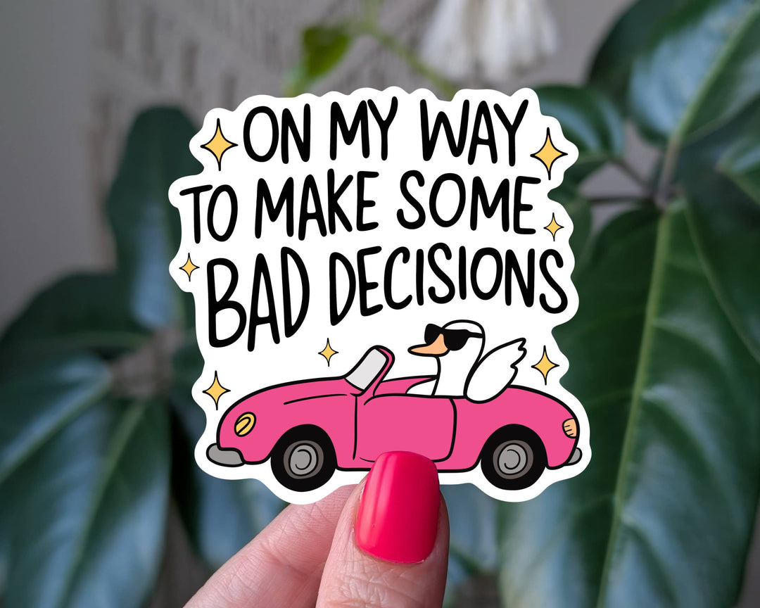 Bad Decisions Vinyl Sticker