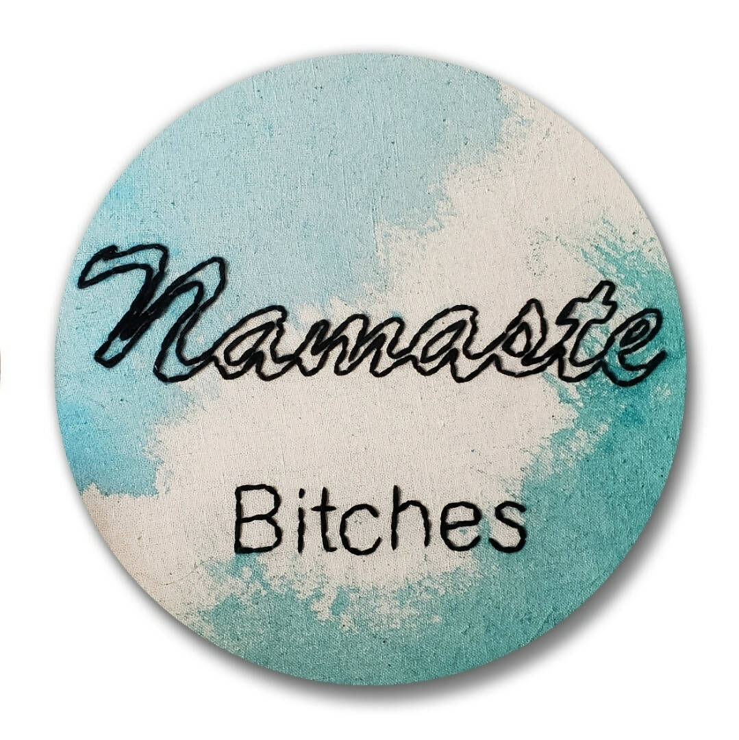 Namaste Bitches | Embroidery magnet