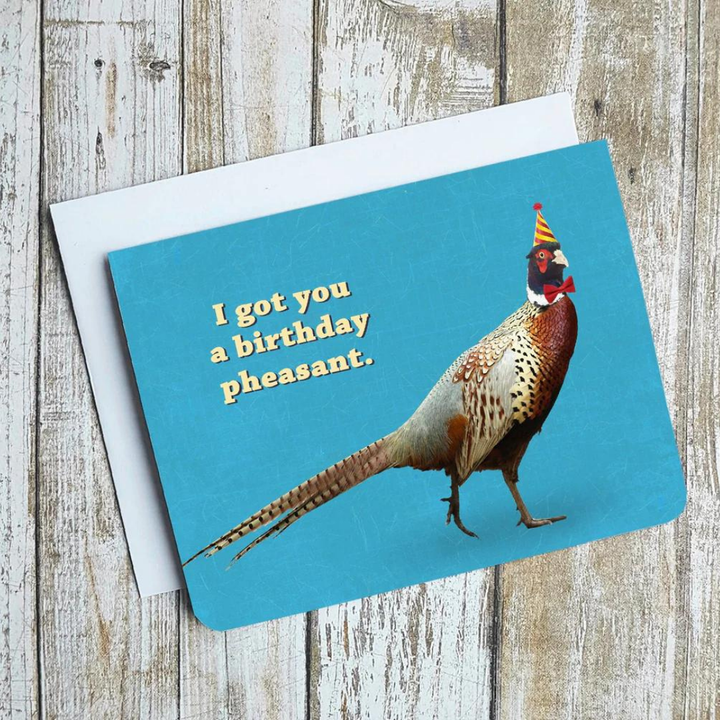 I Got You A Birthday Pheasant Card