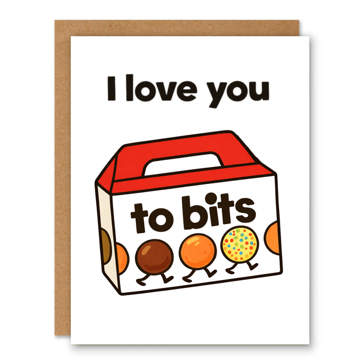 I Love You to Bits Card