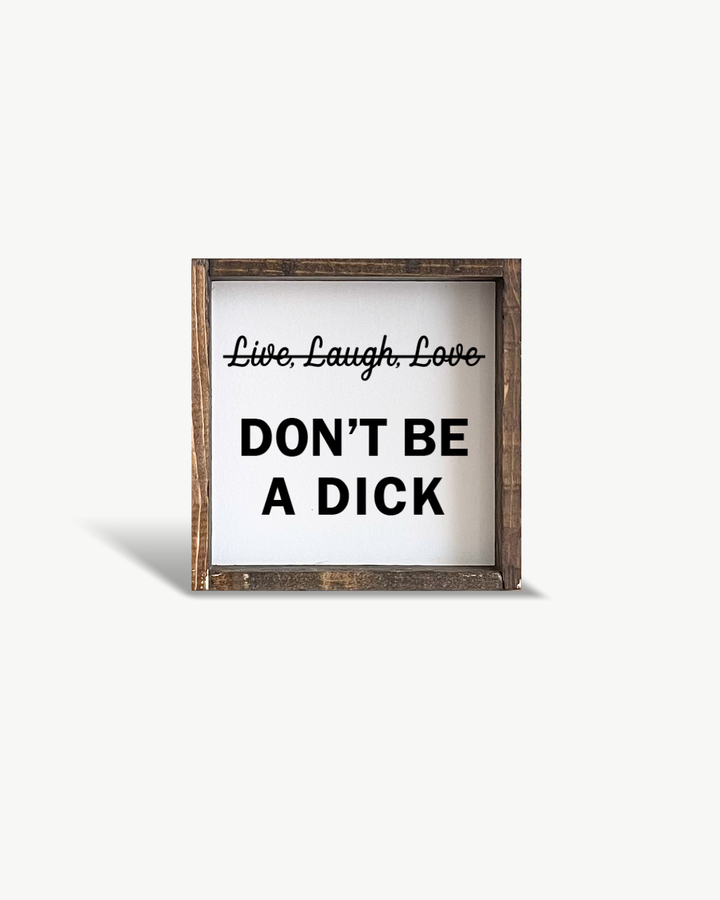Don't be a Dick Framed Print