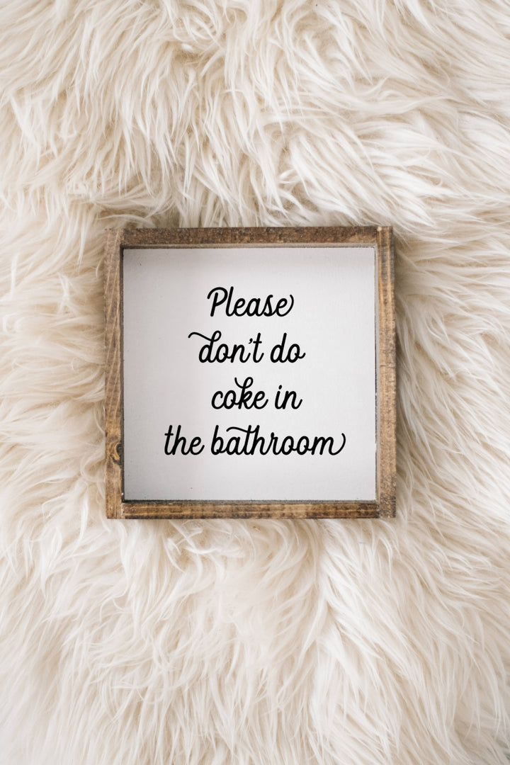 Please Don't Do Coke in the Bathroom Framed Print