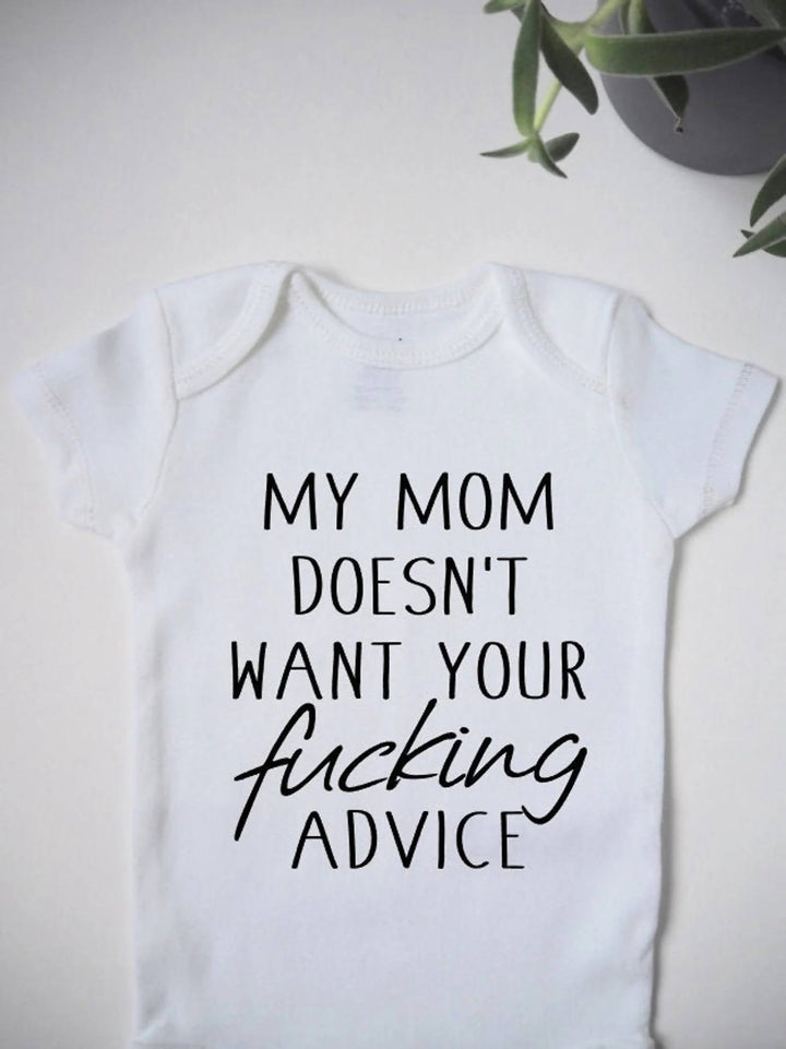 Mom Doesn't Want Your Advice Onesie - 1