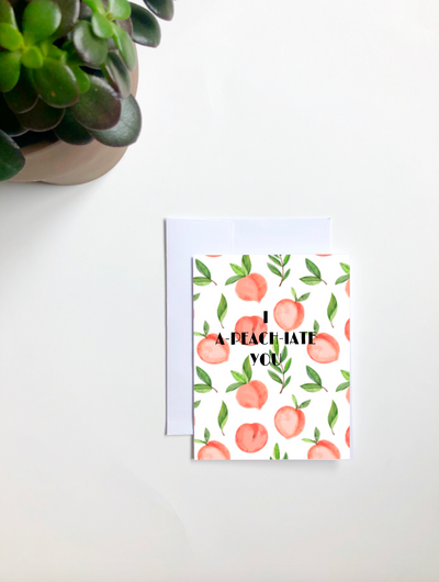 I A-peach-iate You Card - 1