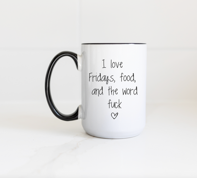 I Love Fridays, Food, and the Word Fuck Mug - 1