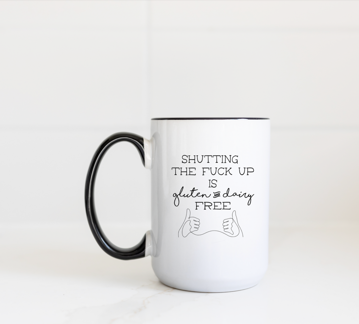 Shutting the Fuck Up is Gluten and Dairy Free Mug - 1