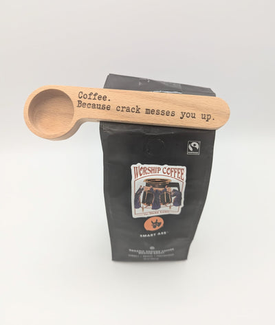 Coffee.  Because crack messes you up.  - engraved wooden coffee scoop and bag clip - 1