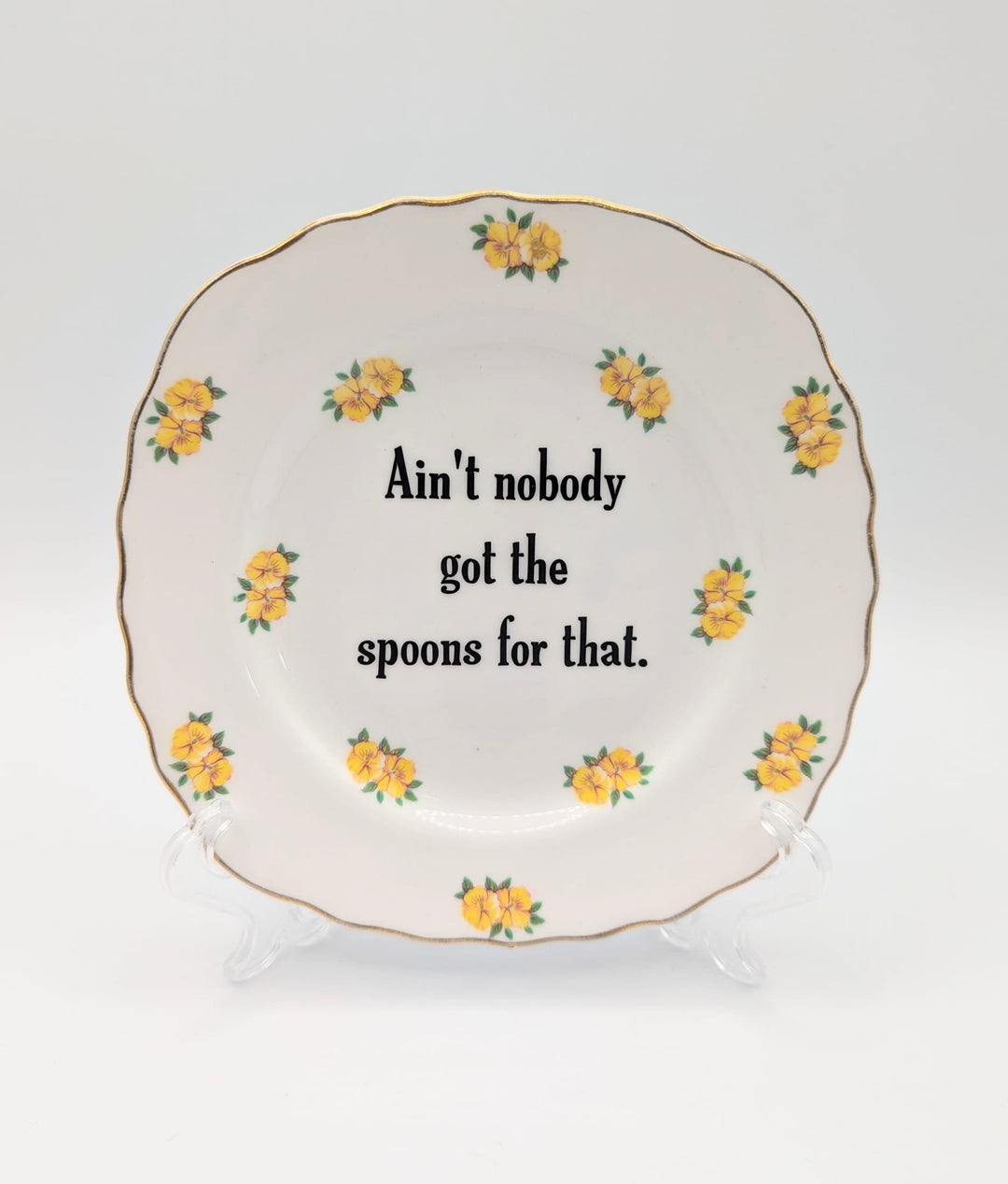 Ain't nobody got the spoons for that. - altered vintage plate - 1