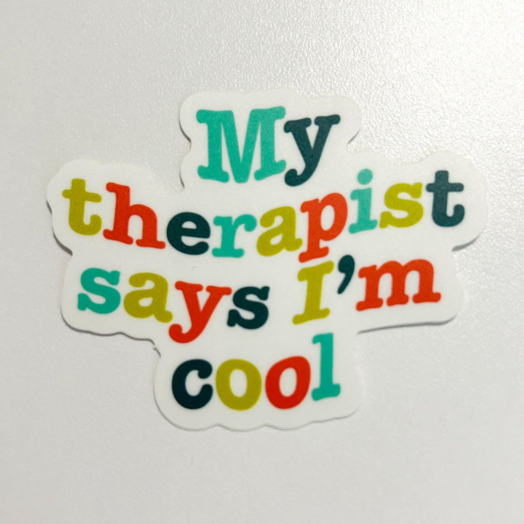 Therapist Says I'm Cool Vinyl Sticker - 1