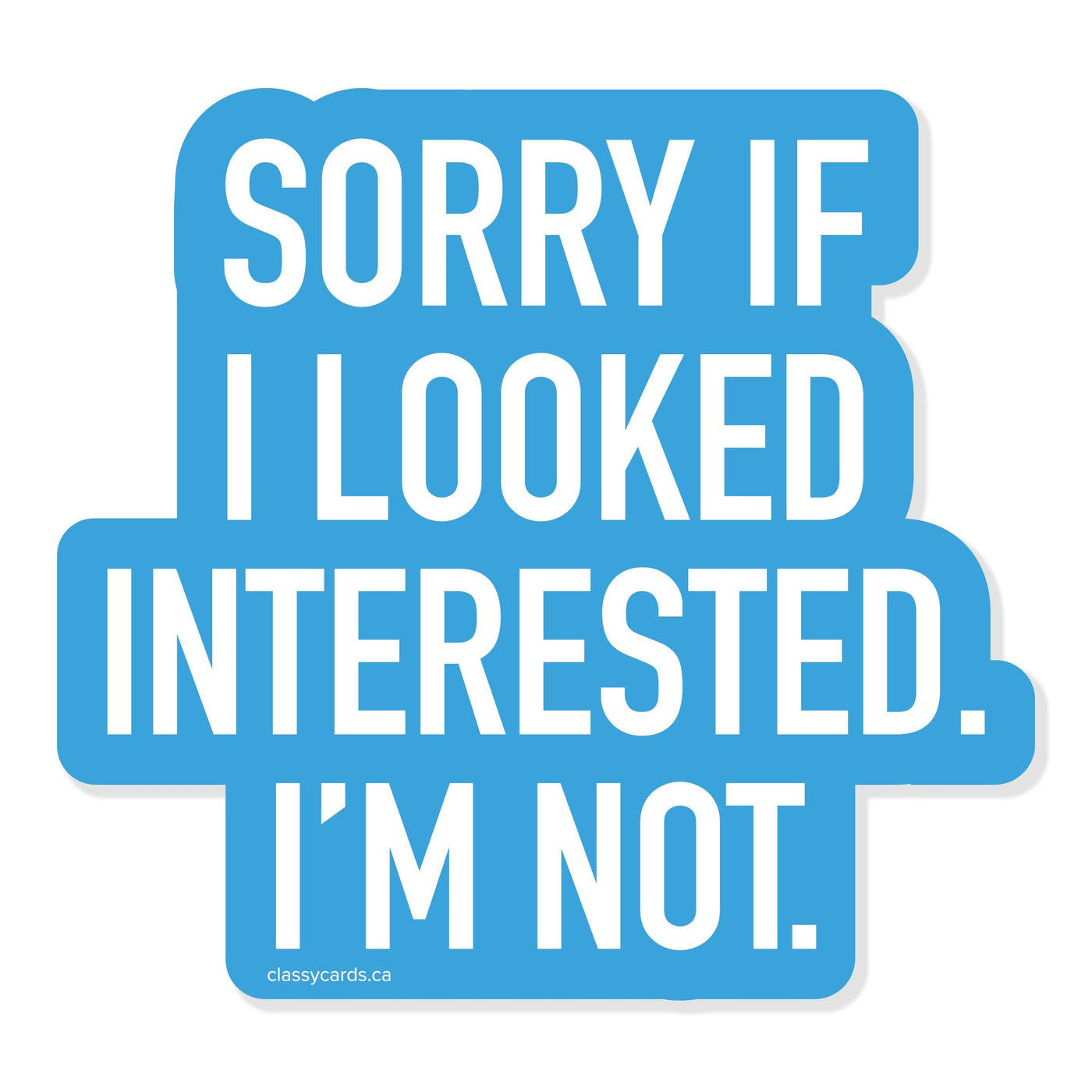 Not Interested Vinyl Sticker