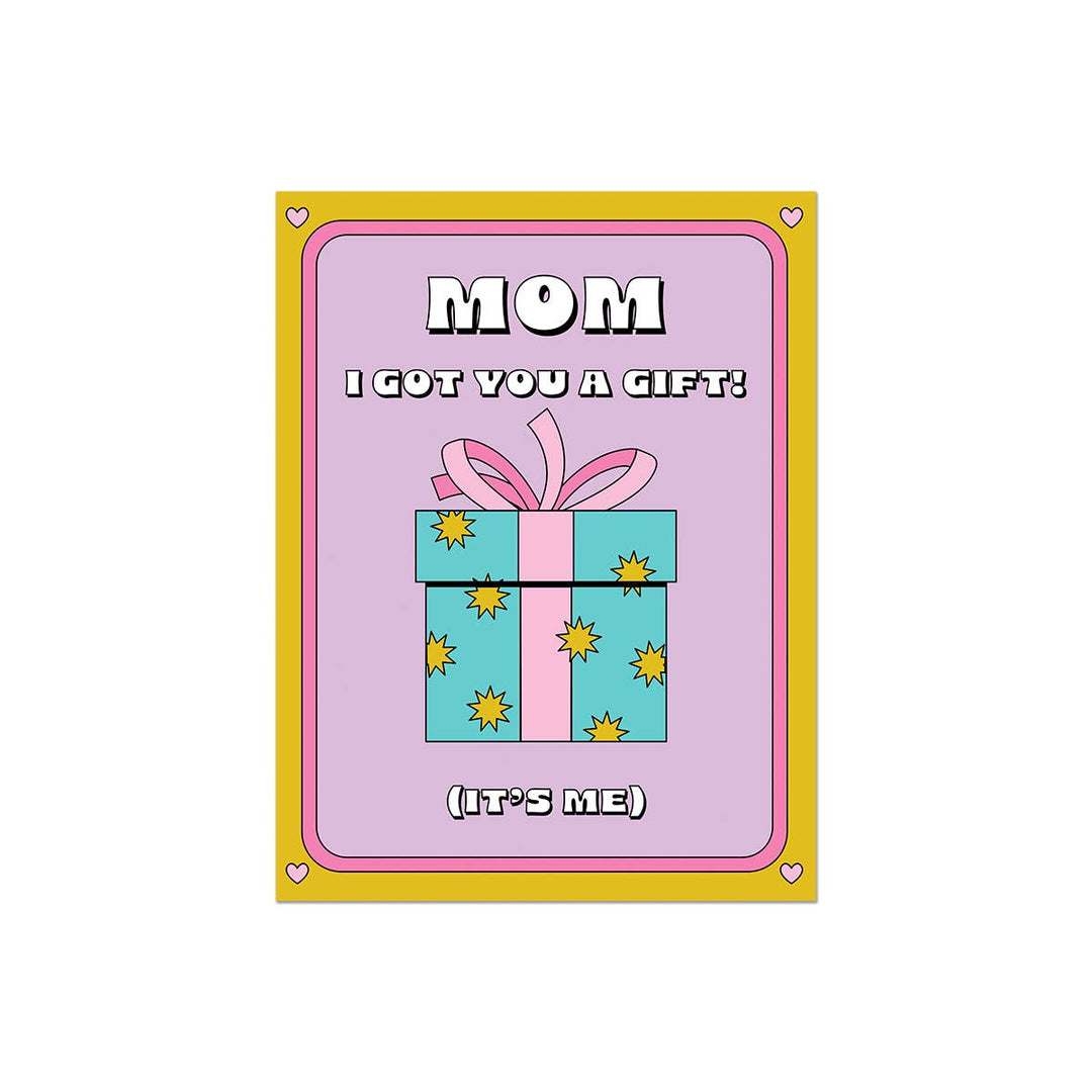 Mom, I'm The Gift Card