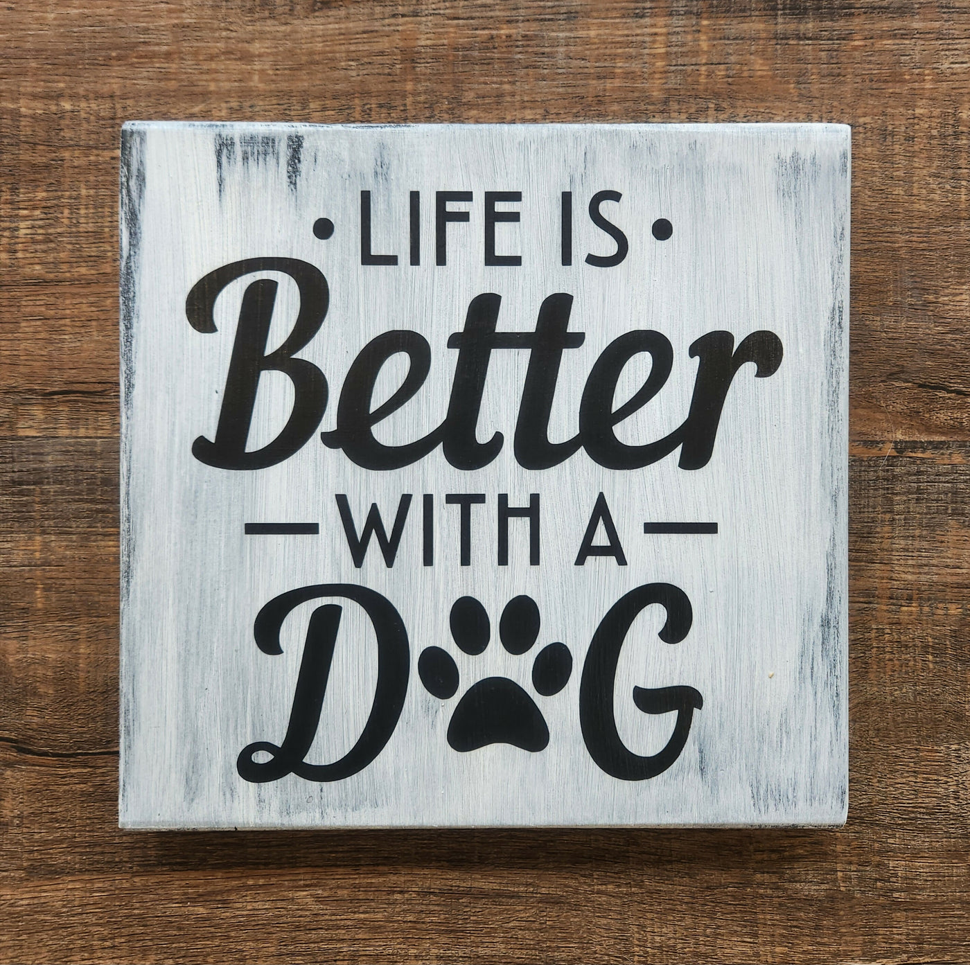 Life is better with a dog sign
