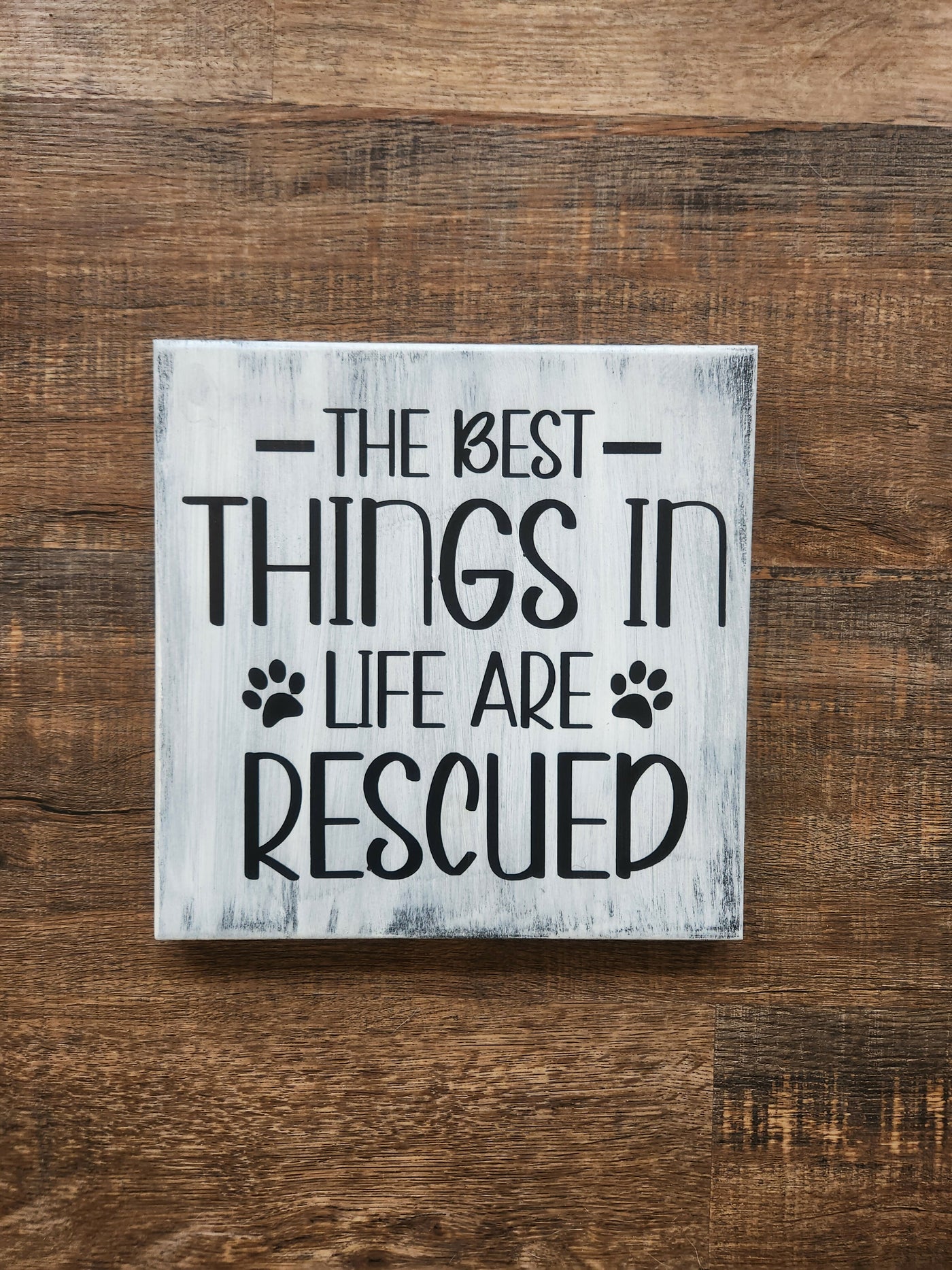 Best things in life are rescued sign