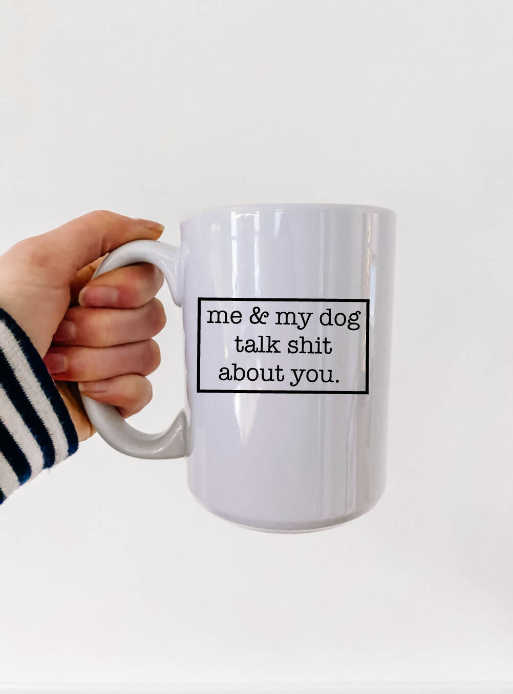 Me and My Dog Talk Shit Mug - 3