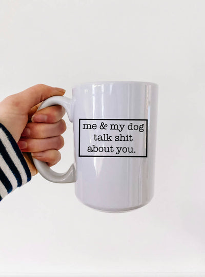 Me and My Dog Talk Shit Mug - 3