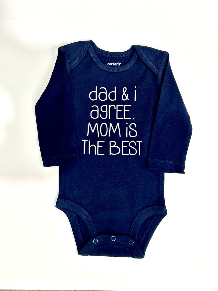 Dad & I Agree Mom is the Best Onesie - 1