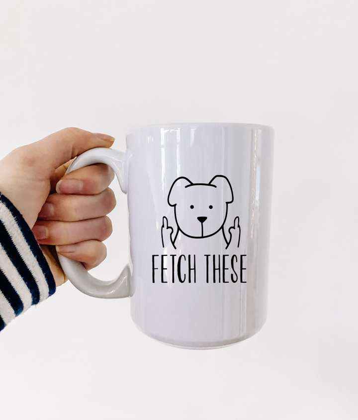 Fetch These Mug - 4