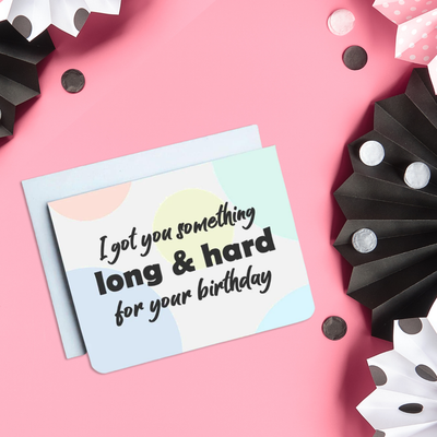 I Got You Something Long & Hard Card