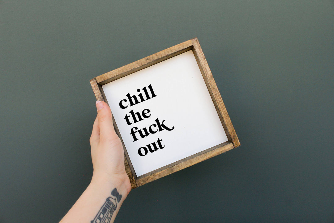 Chill The Fuck Out Framed Print