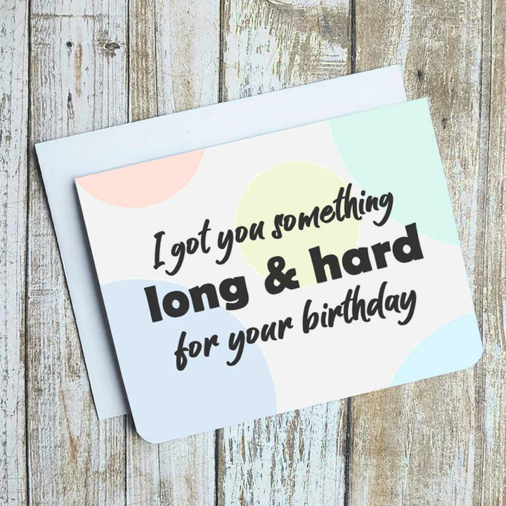 I Got You Something Long & Hard Card