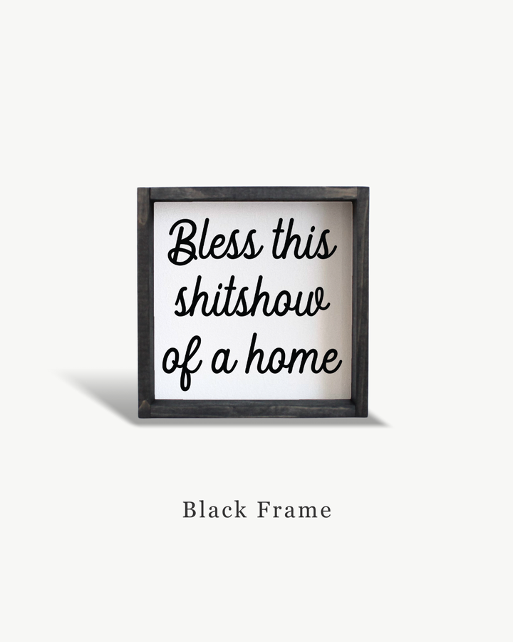 Bless This Shitshow of a Home Framed Print