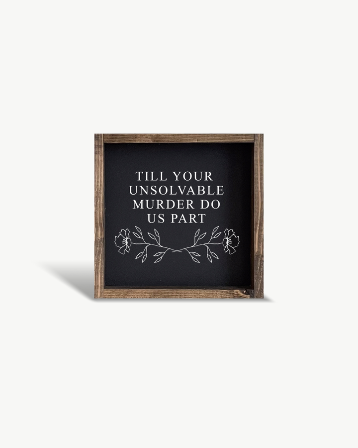 Till Your Unsolvable Murder Do Us Part Funny Framed Print