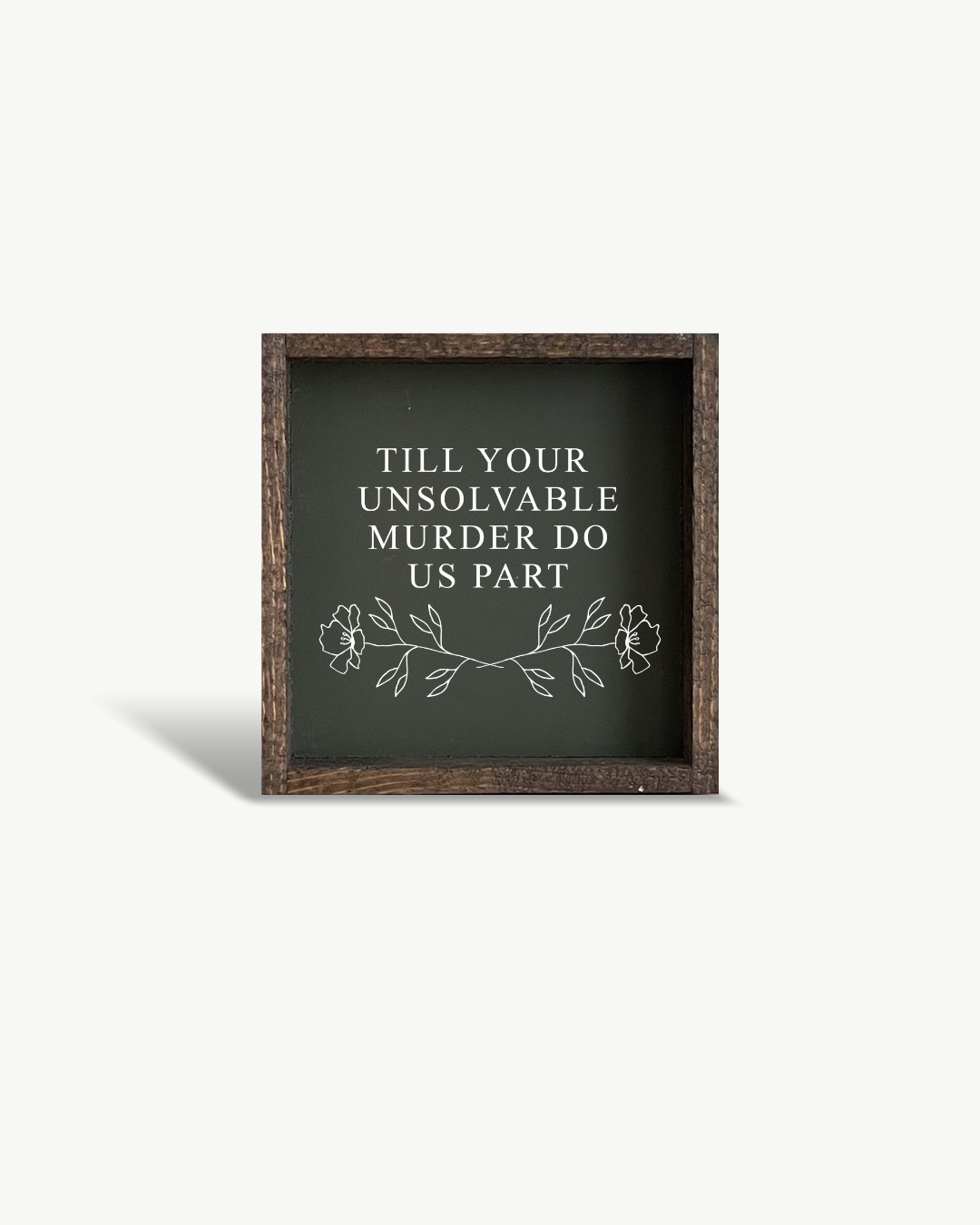 Till Your Unsolvable Murder Do Us Part Funny Framed Print