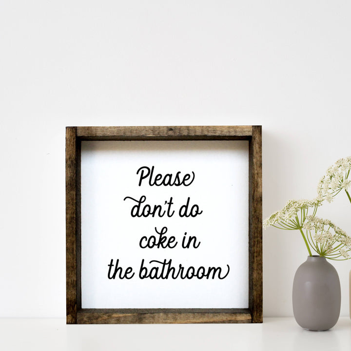 Please Don't Do Coke in the Bathroom Framed Print