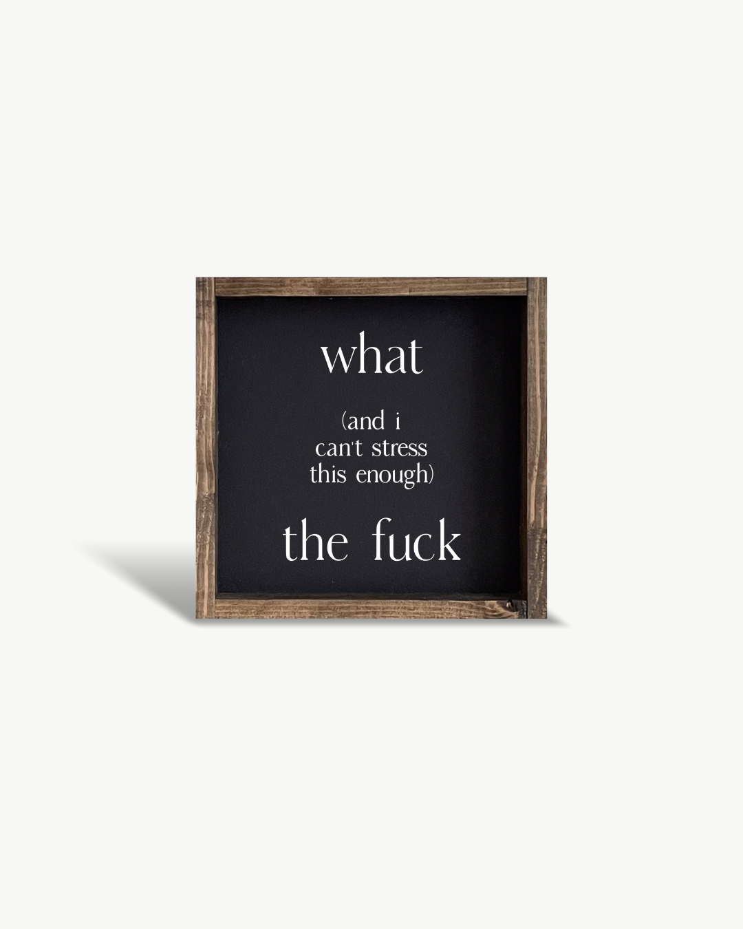 What (and I cannot stress this enough) The Fuck Framed Print