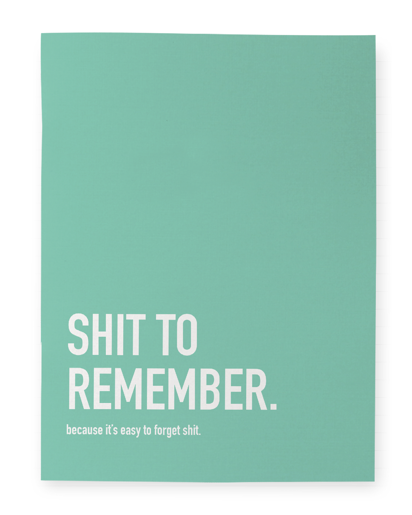 Shit to Remember Notebook