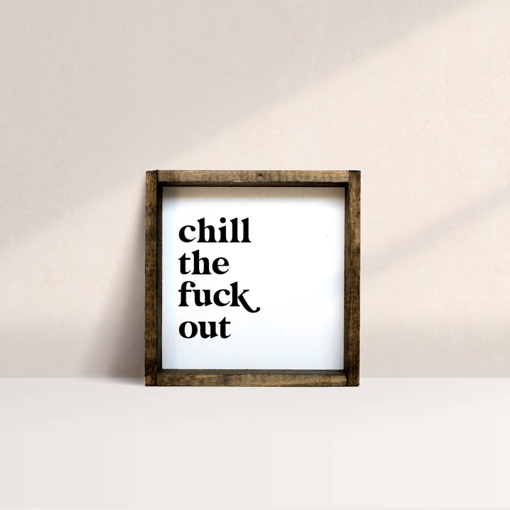 Chill The Fuck Out Framed Print