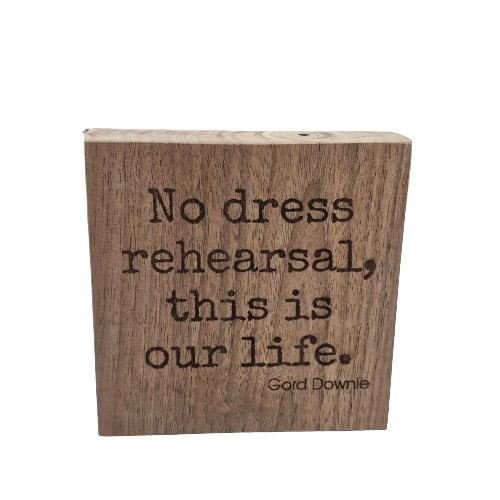 No Dress Rehearsal Shelf Sitter Sign