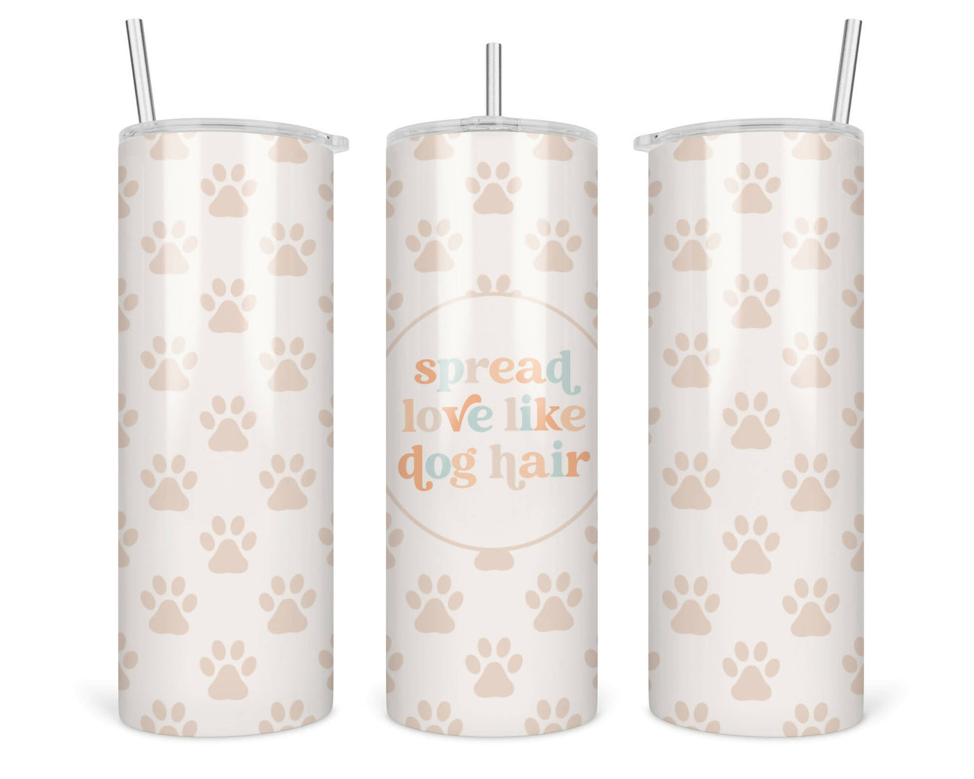 Spread Love Like Dog Hair Tumbler - 1