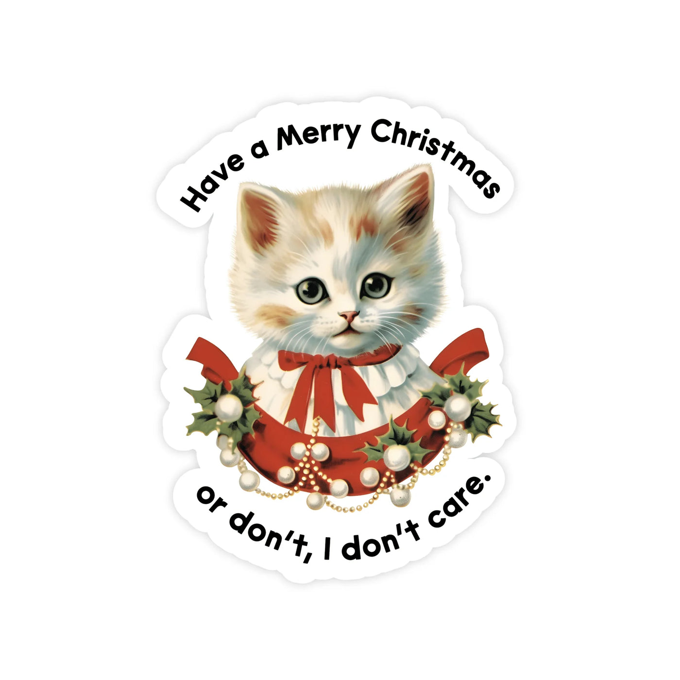 Have a Merry Christmas or Don't Sticker
